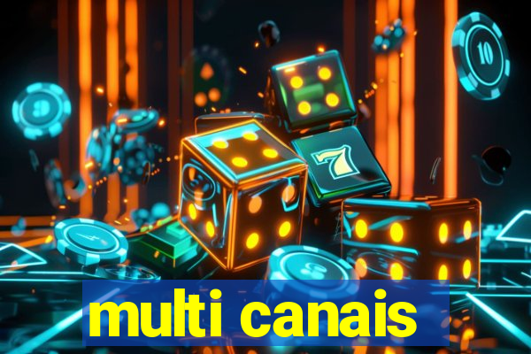 multi canais